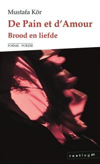 De pain et d'amour. Brood en liefde : poëzie