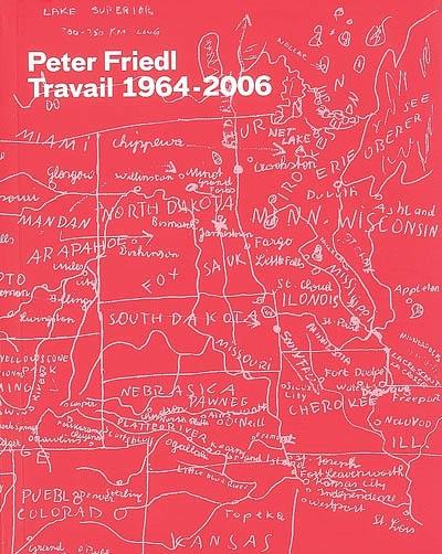 Peter Friedl : travail 1964-2006