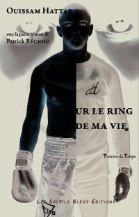 Sur le ring de ma vie : témoignage