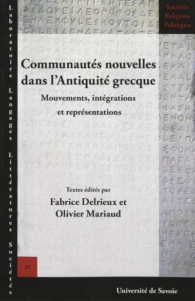 Communautés nouvelles dans l'Antiquité grecque : mouvements, intégrations et représentations