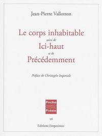 Le corps inhabitable. Ici-haut. Précédemment