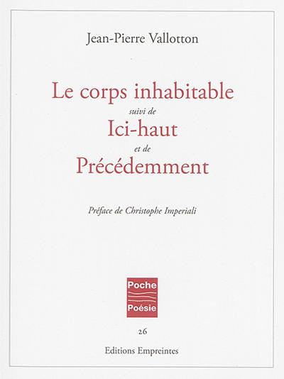 Le corps inhabitable. Ici-haut. Précédemment