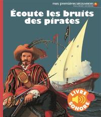 Ecoute les bruits des pirates