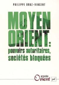 Moyen-Orient : pouvoirs autoritaires, sociétés bloquées