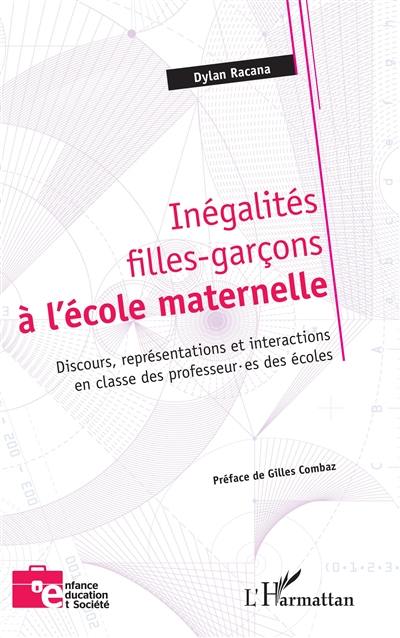 Inégalités filles-garçons à l'école maternelle : discours, représentations et interactions en classe des professeur.es des écoles