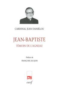 Jean-Baptiste : témoin de l'agneau