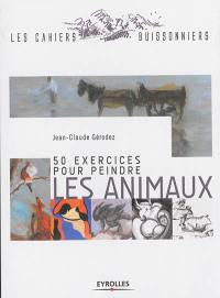 50 exercices pour peindre les animaux