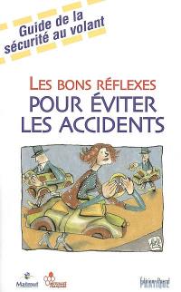 Les bons réflexes pour éviter les accidents : guide de la sécurité au volant