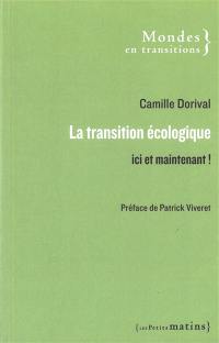 La transition écologique : ici et maintenant !