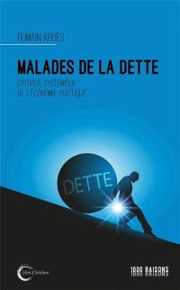 Malades de la dette : critique systémique de l'économie politique