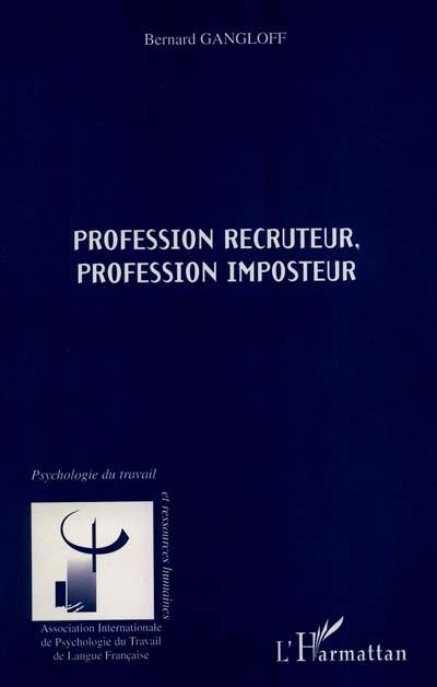 Profession recruteur, profession imposteur