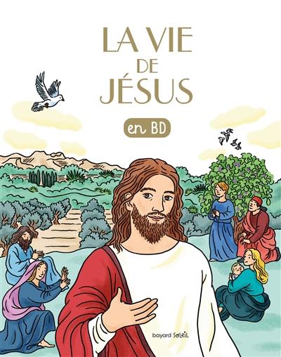 Les chercheurs de Dieu. Vol. 20. La vie de Jésus