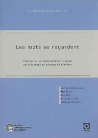 Les mots se regardent : initiation à un questionnement clinique sur le langage en sciences de l'homme