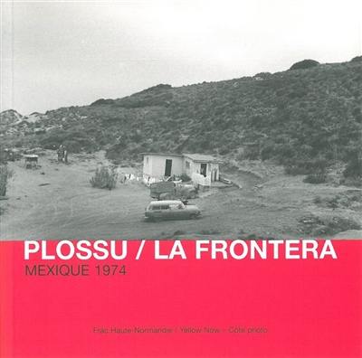 La frontera : Mexique 1974