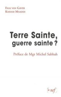 Terre sainte, guerre sainte ?