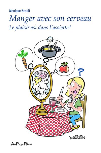 Manger avec son cerveau : le plaisir est dans l'assiette !