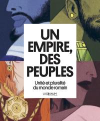 Un empire, des peuples : unité et pluralité du monde romain