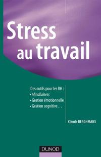 Stress au travail : des nouveaux outils pour les ressources humaines