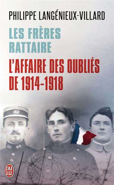 Les frères Rattaire : l'affaire des oubliés de 1914-1918