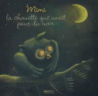 Mimi, la chouette qui avait peur du noir