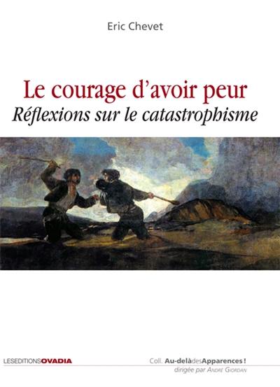 Le courage d'avoir peur : réflexions sur le catastrophisme