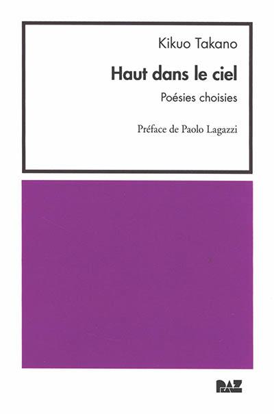 Haut dans le ciel : poésies choisies