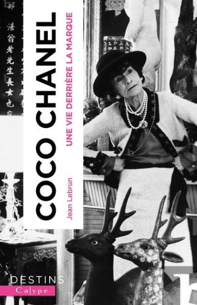 Coco Chanel : une vie derrière la marque