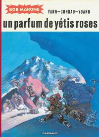 Bob Marone. Un parfum de yétis roses