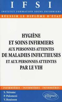 Hygiène et soins infirmiers aux personnes atteintes de maladies infectieuses et aux personnes atteintes par le VIH