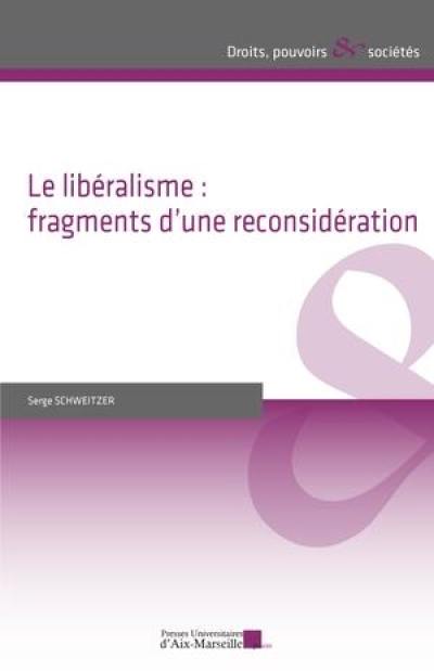 Le libéralisme : fragments d'une reconsidération