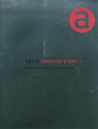 Tous innovateurs ! : nouveaux visages, nouveaux talents