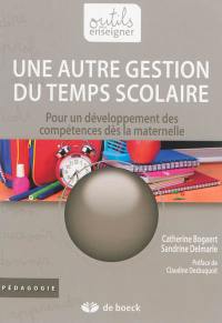 Une autre gestion du temps scolaire : pour un développement des compétences dès la maternelle