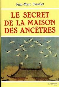 Le secret de la maison des ancêtres : essai sur la conception traditionnelle chinoise de la formation de la personne