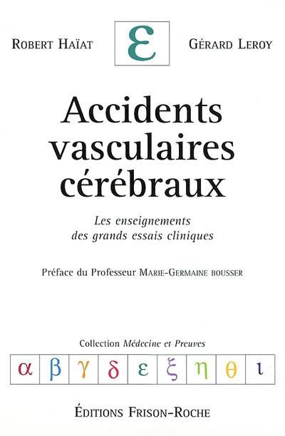 Accidents vasculaires cérébraux : les enseignements des grands essais cliniques