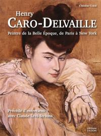 Henry Caro-Delvaille : peintre de la Belle Epoque, de Paris à New York