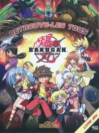 Bakugan battle brawlers : retrouve-les tous ! : livre-jeu