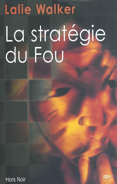 La stratégie du fou