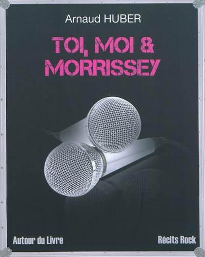 Toi, moi & Morrissey