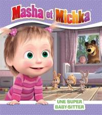 Masha et Michka. Une super baby-sitter