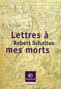 Lettres à mes morts