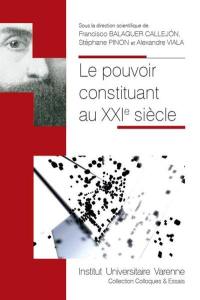 Le pouvoir constituant au XXIe siècle