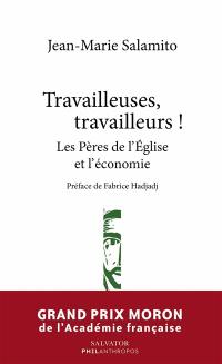 Travailleuses, travailleurs ! : les Pères de l'Eglise et l'économie