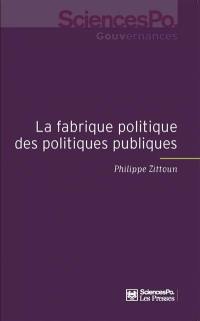 La fabrique politique des politiques publiques : une approche pragmatique de l'action publique