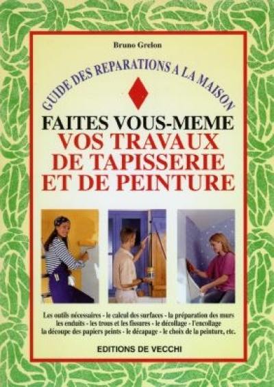 Faites vous-mêmes vos travaux de tapisserie et de peinture