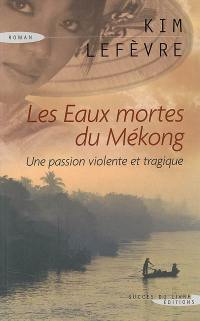 Les eaux mortes du Mékong