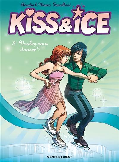 Kiss & ice. Vol. 3. Voulez-vous danser ? Kiss & ice. Vol. 3. Voulez-vous danser ?