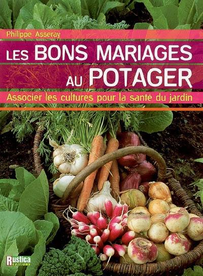 Les bons mariages au potager : associer les cultures pour la santé du jardin