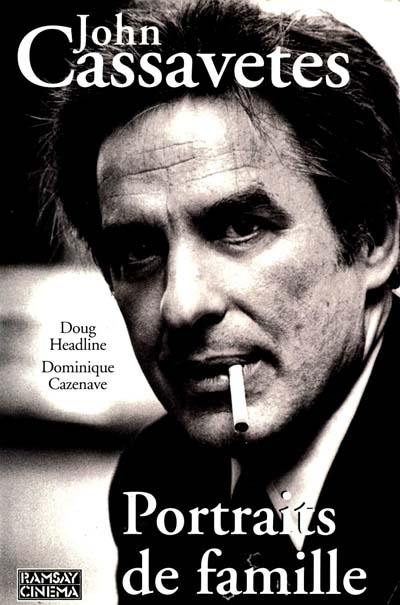 John Cassavetes : portrait de famille