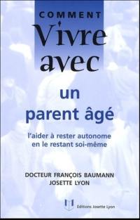 Comment vivre avec un parent âgé : l'aider à rester autonome en le restant soi-même