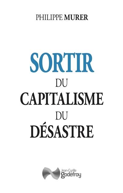 Sortir du capitalisme du désastre